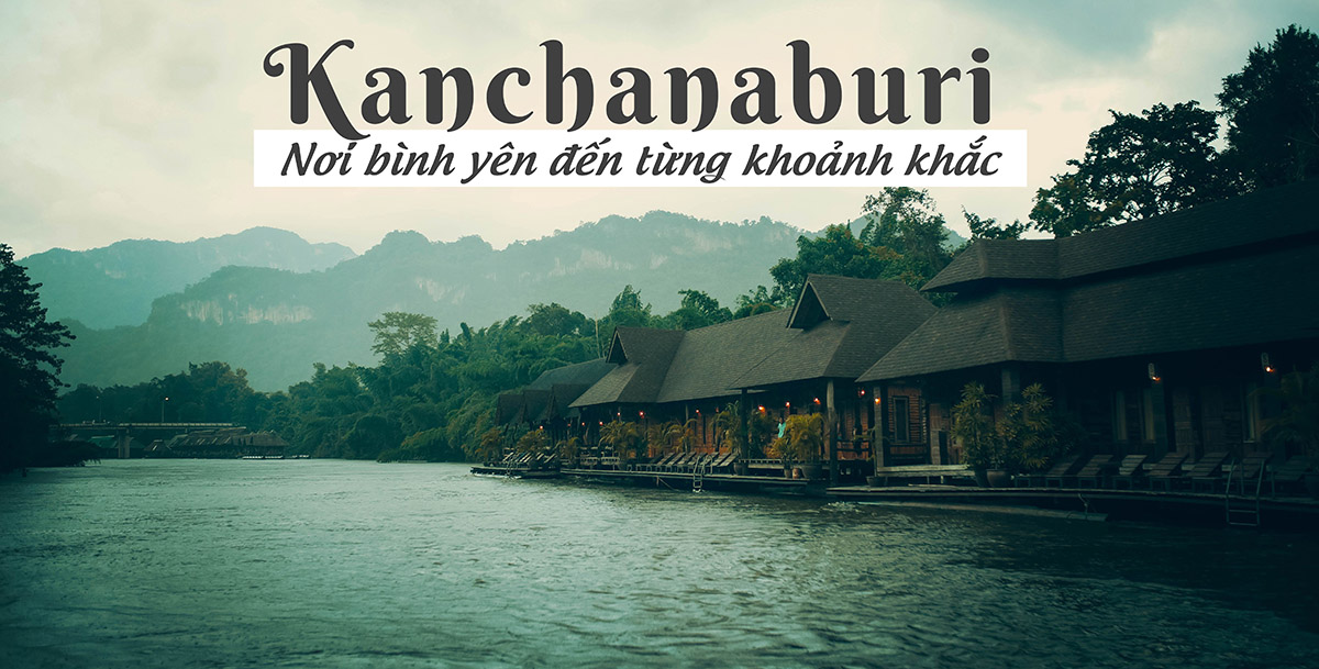 CHẠM ĐẾN BÌNH YÊN BANGKOK - KANCHANABURI 5N4Đ - 1