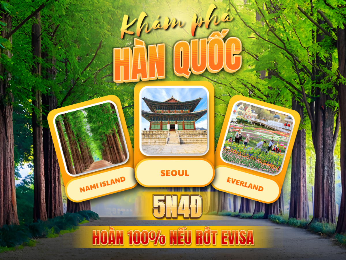 Hàn Quốc: Seoul – Nami – EverlandQuốc (Bay sáng)
