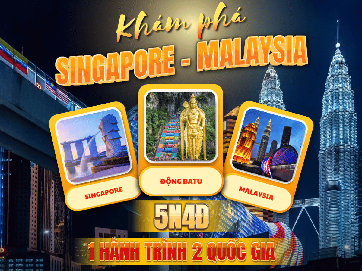 Hành trình Tết: SINGAPORE - MALAYSIA 5 NGÀY 4 ĐÊM