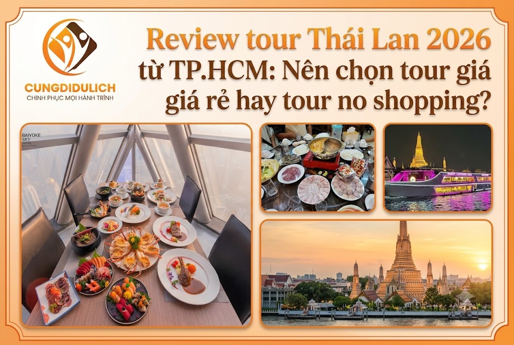 Review tour Thái Lan 2026 từ TP.HCM: Nên chọn tour giá rẻ hay tour no shopping?