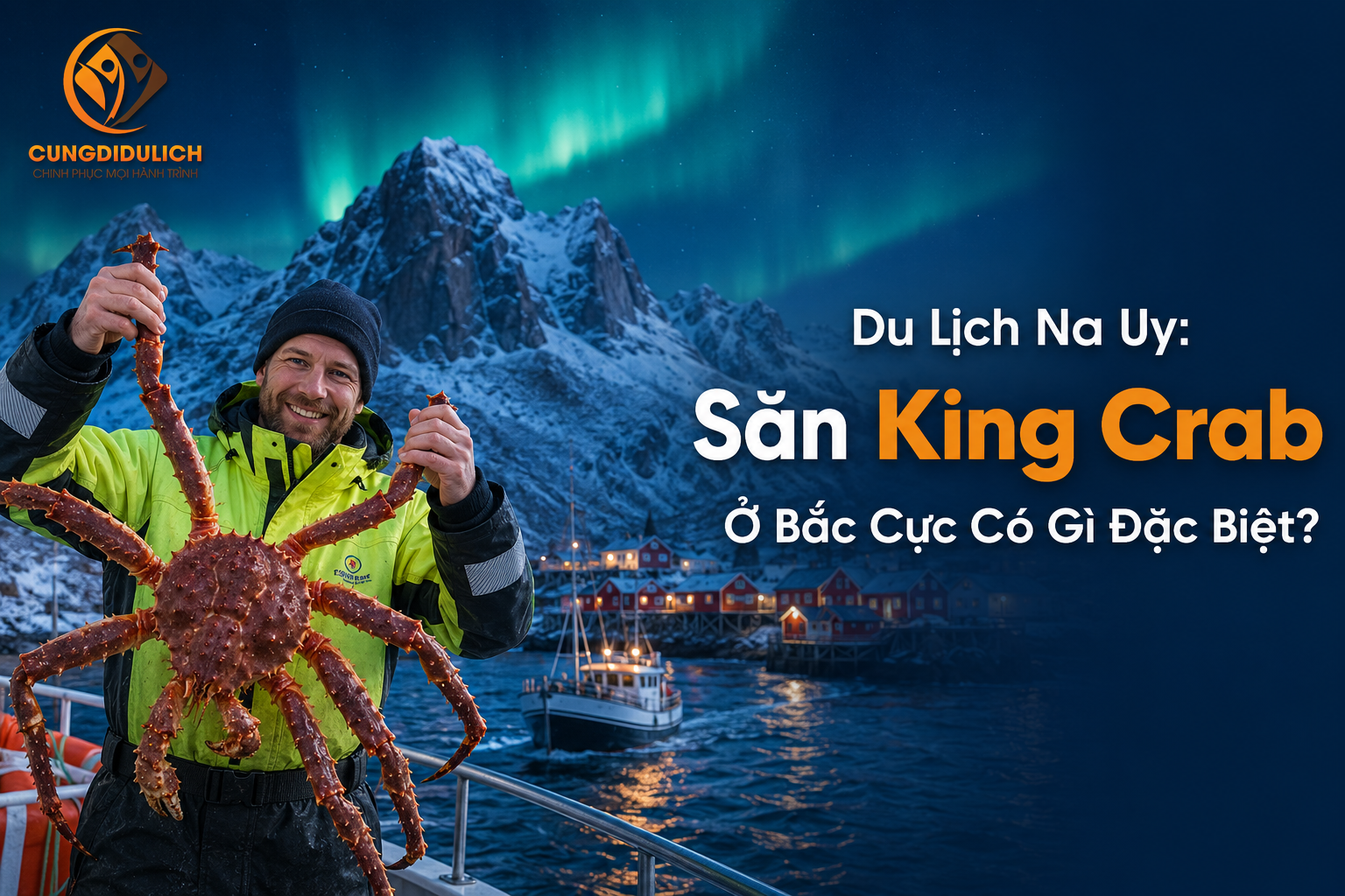 Du Lịch Na Uy: Săn King Crab Ở Bắc Cực Có Gì Đặc Biệt?