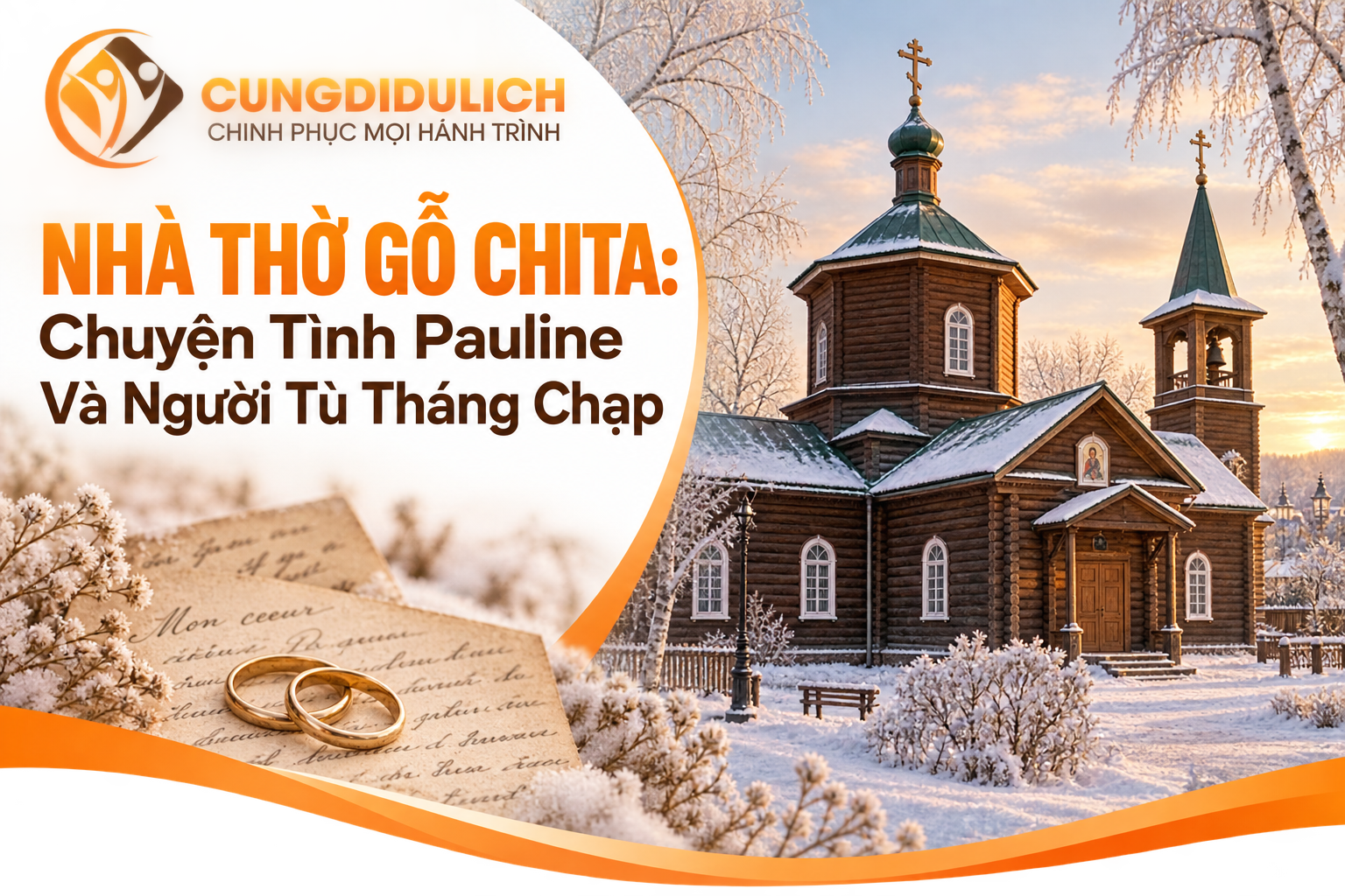 Nhà Thờ Gỗ Chita: Chuyện Tình Pauline Và Người Tù Tháng Chạp