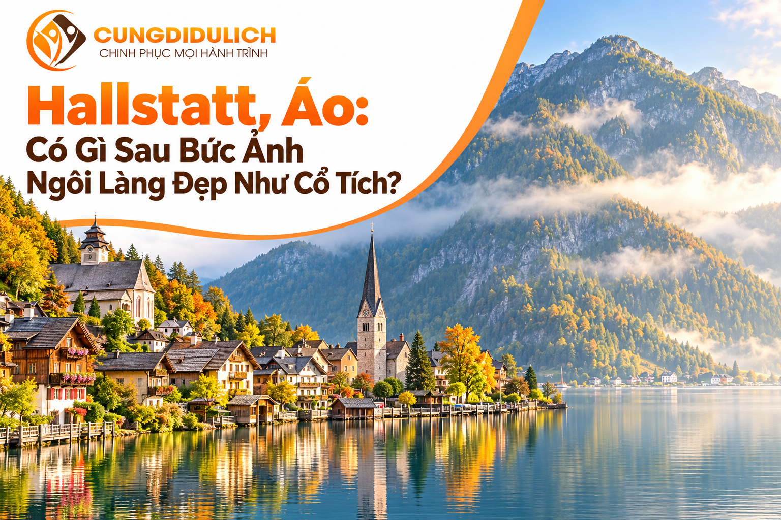 Hallstatt, Áo: Có Gì Sau Bức Ảnh Ngôi Làng Đẹp Như Cổ Tích?