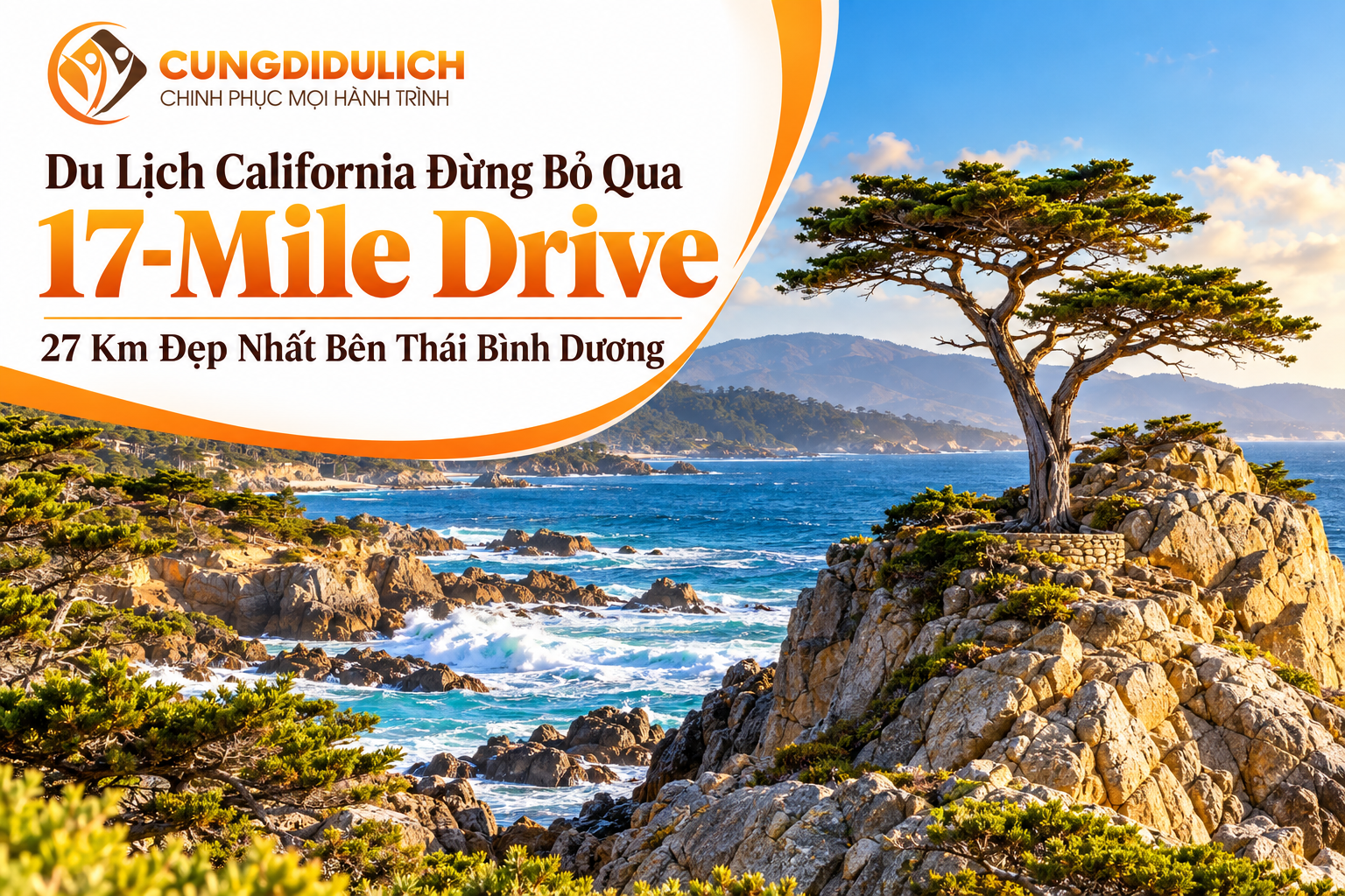 Du Lịch California Đừng Bỏ Qua 17-Mile Drive – 27 Km Đẹp Nhất Bên Thái Bình Dương