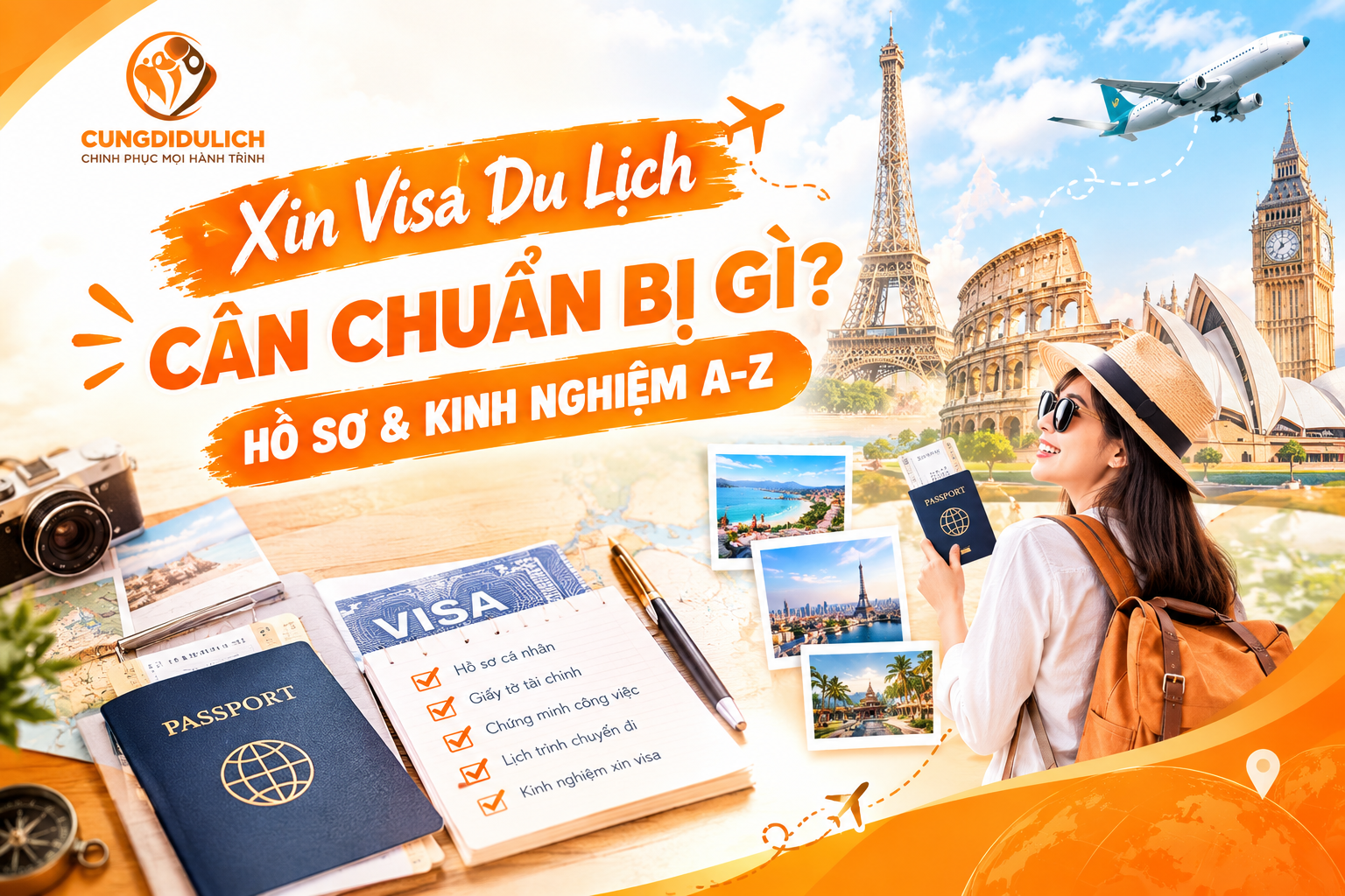Xin Visa Du Lịch Cần Chuẩn Bị Gì? Hồ Sơ & Kinh Nghiệm A-Z