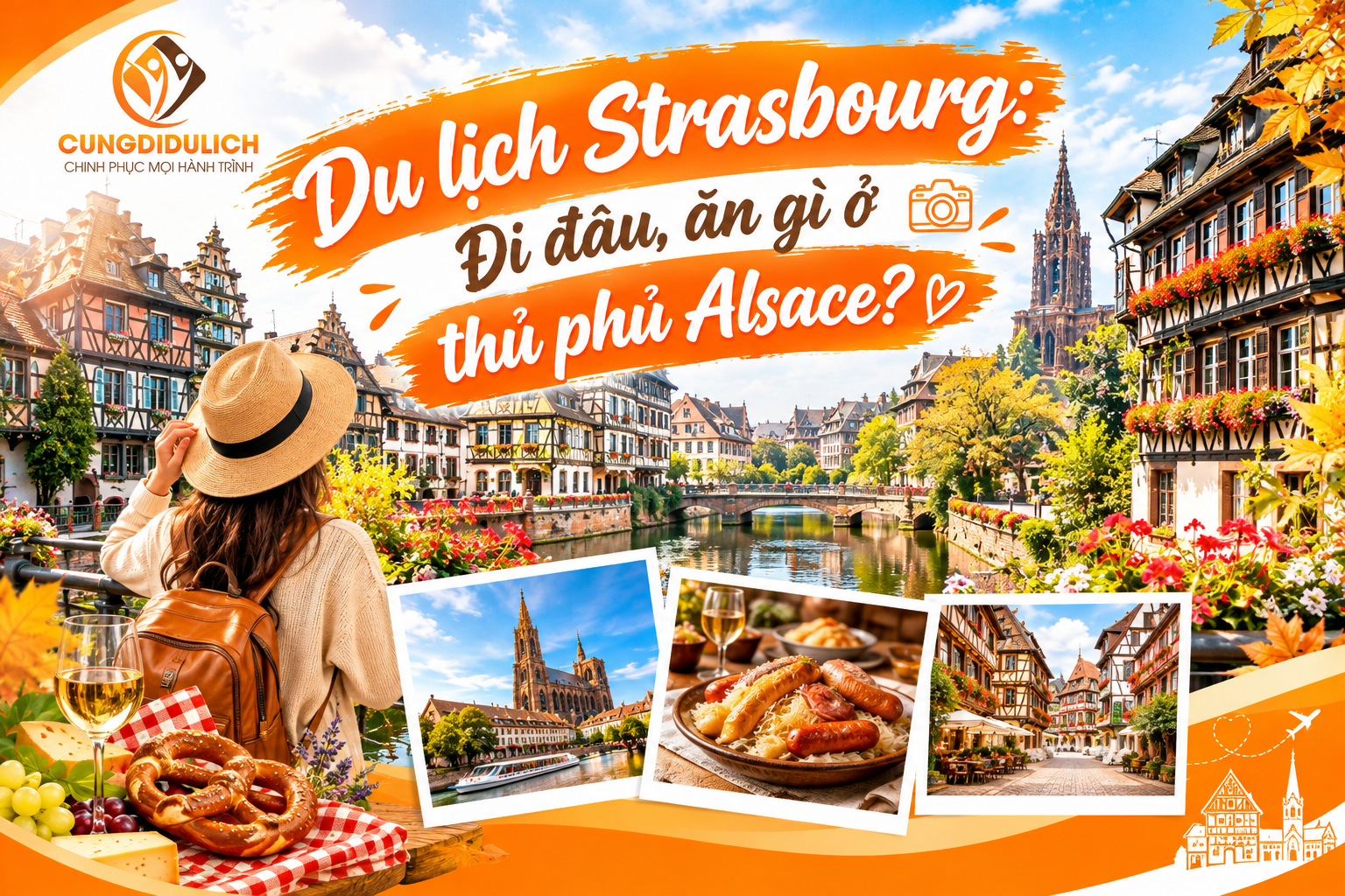 Du lịch Strasbourg: Đi đâu, ăn gì ở thủ phủ Alsace?