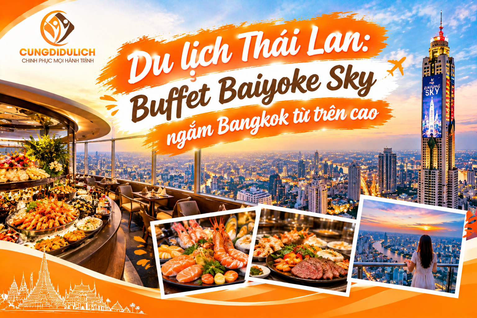 Du lịch Thái Lan: Buffet Baiyoke Sky ngắm Bangkok từ trên cao
