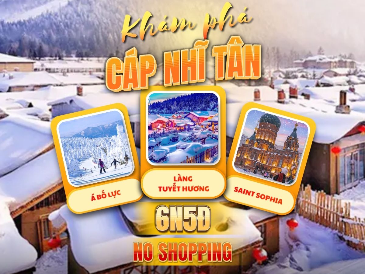 Cáp Nhĩ Tân – Á Bố Lực – Làng Tuyết Hương